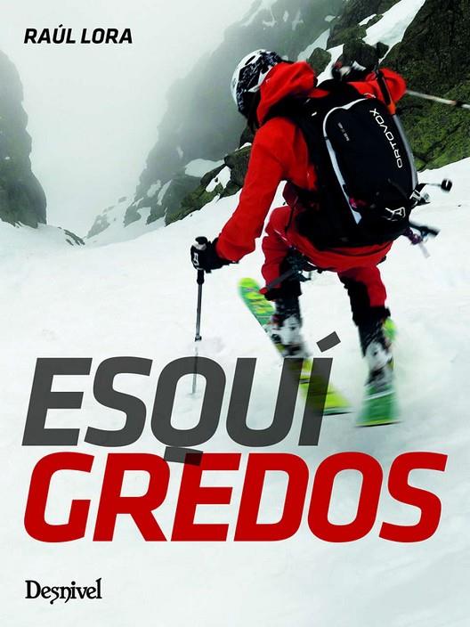 ESQUI GREDOS | 9788498294088 | LORA DEL CERRO, RAÚL