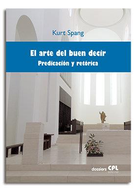ARTE DEL BUEN DECIR. PREDICACIÓN Y RETÓRICA, EL | 9788474678376 | SPANG, KURT
