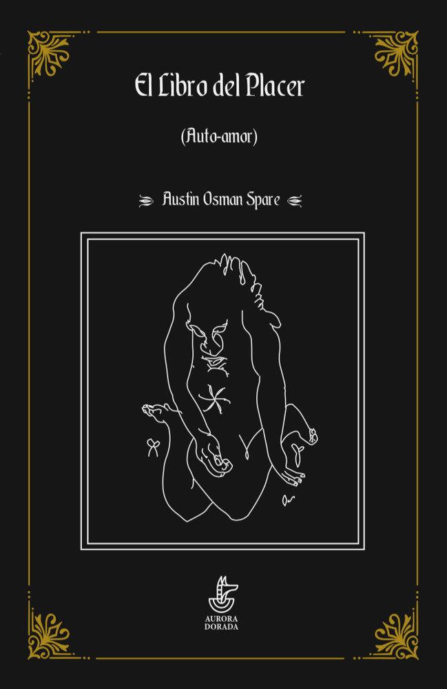 LIBRO DEL PLACER (AUTO-AMOR), EL | 9788412030358 | OSMAN SPARE, AUSTIN