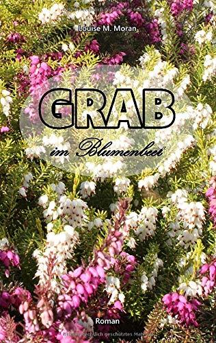GRAB IM BLUMENBEET | 9783751903318 | MORAN, LOUISE M.
