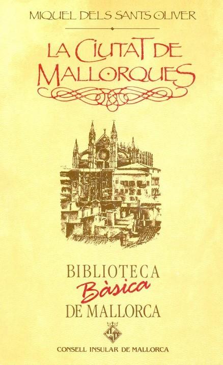 CIUTAT DE MALLORQUES, LA | 9788427305168 | OLIVER, MIQUEL DELS SANTS