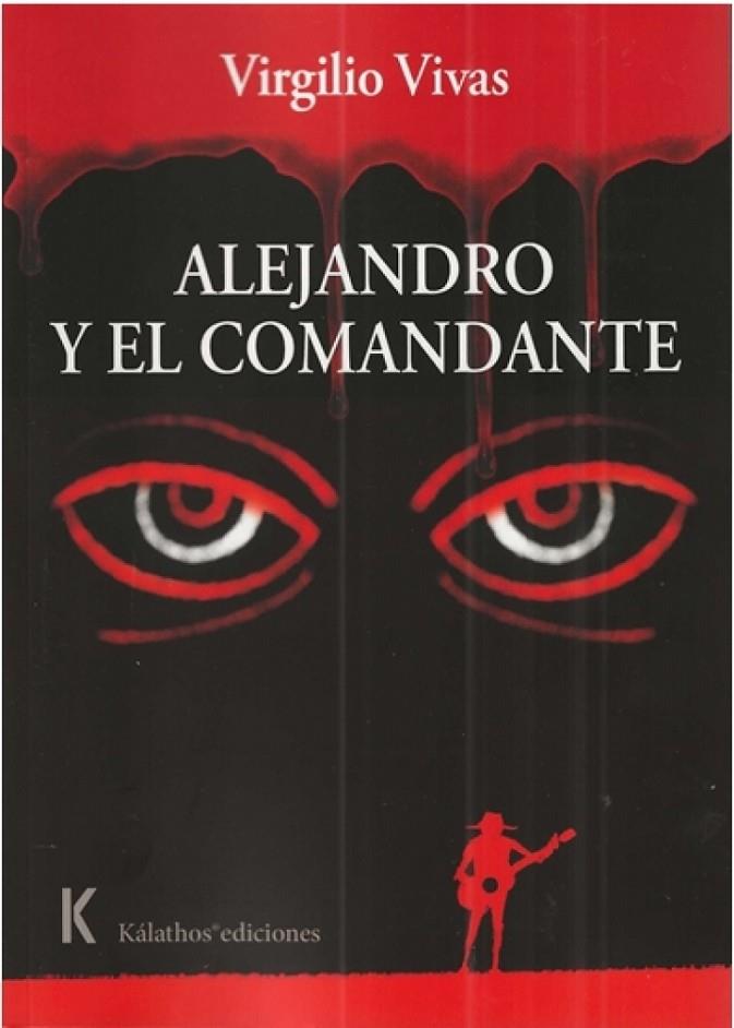 ALEJANDRO Y EL COMANDANTE | 9791399093551 | VIVAS, VIRGILIO