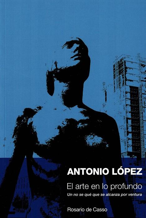 ANTONIO LÓPEZ | 9788417693626 | DE CASSO, ROSARIO