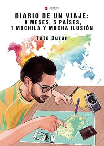 DIARIO DE UN VIAJE: 9 MESES, 5 PAÍSES, 1 MOCHILA Y MUCHA ILUSIÓN | 9788411282130 | DURAN, TATO