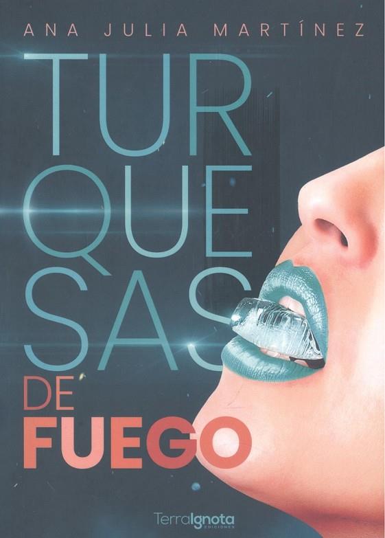 TURQUESAS DE FUEGO | 9788412577921 | MARTÍNEZ, ANA JULIA