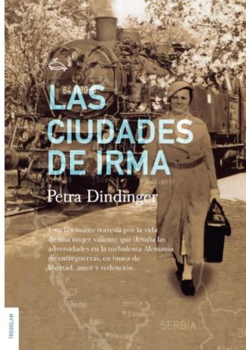 CIUDADES DE IRMA, LAS | 9788419277282 | DINDINGER, PETRA