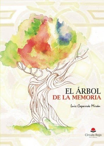 ÁRBOL DE LA MEMORIA, EL | 9788491752936 | CAPARRÓS MIRÓN, LUIS