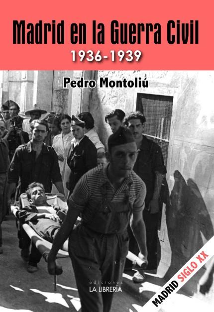 MADRID EN LA GUERRA CIVIL 1936-1939 | 9788498736014 | MONTOLIU CAMPS, PEDRO