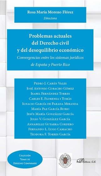 PROBLEMAS ACTUALES DEL DERECHO CIVIL Y DEL DESEQUILIBRIO ECONÓMICO | 9788491484561 | MORENO FLÓREZ, ROSA MARÍA