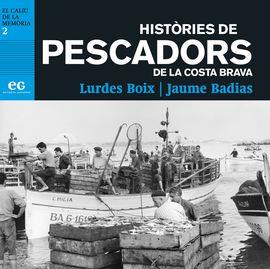 HISTÒRIES DE PESCADORS DE LA COSTA BRAVA | 9788494527951 | BADIAS MATA, JAUME / BOIX LLONCH, LURDES