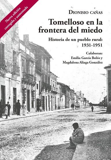 TOMELLOSO EN LA FRONTERA DEL MIEDO HISTORIA DE PUEBLO RURAL | 9788412094145 | CAÑAS, DIONISIO