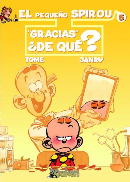 PEQUEÑO SPIROU 05, EL. ¿GRACIAS DE QUE? | 9788493567897 | TOME & JANRY