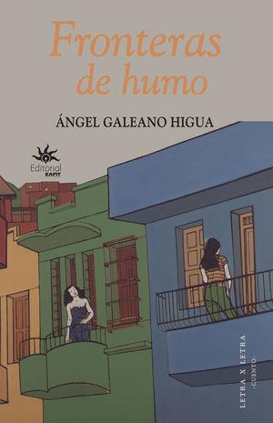 FRONTERAS DE HUMO | 9789587206623 | GALEANO HIGUA, ÁNGEL