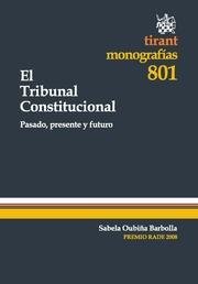 TRIBUNAL CONSTITUCIONAL, EL. PASADO, PRESENTE Y FUTURO | 9788490330418