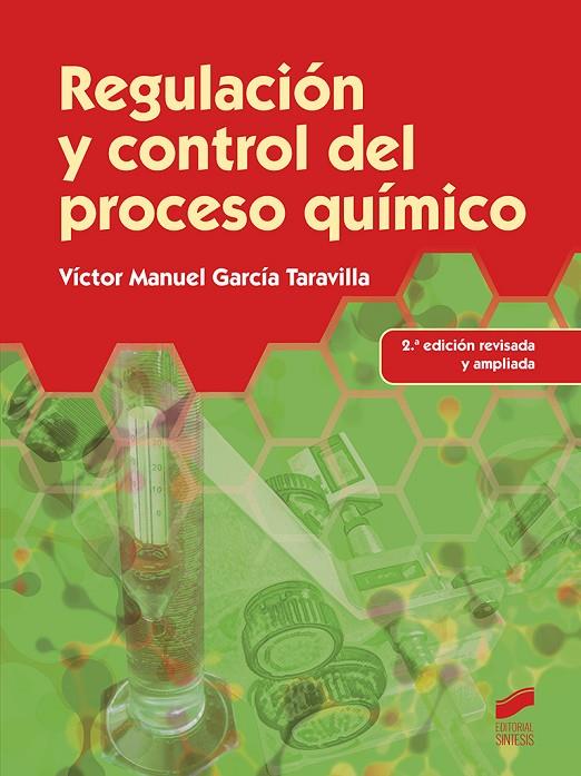REGULACIÓN Y CONTROL DEL PROCESO QUÍMICO (2.ª EDICIÓN REVISADA Y AMPLIADA) | 9788490770726 | GARCÍA TARAVILLA, VÍCTOR MANUEL