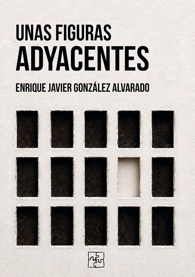 UNAS FIGURAS ADYACENTES | 9791387681494 | GONZALEZ ALVARADO, ENRIQUE JAVIER