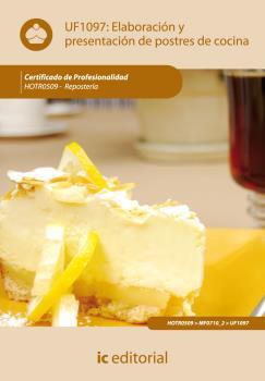 ELABORACIÓN Y PRESENTACIÓN DE POSTRES DE COCINA. HOTR0509 | 9788483646878 | CARO SÁNCHEZ-LAFUENTE, ANTONIO