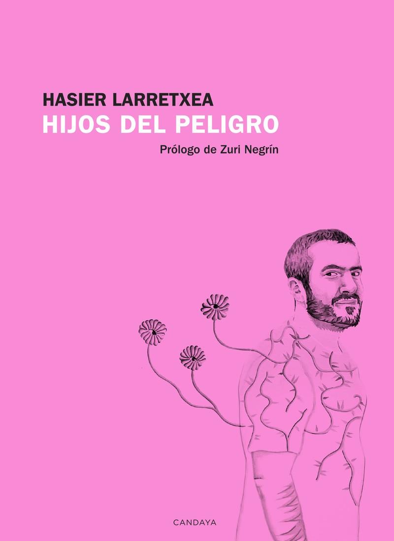 HIJOS DEL PELIGRO | 9788418504570 | LARRETXEA, HASIER