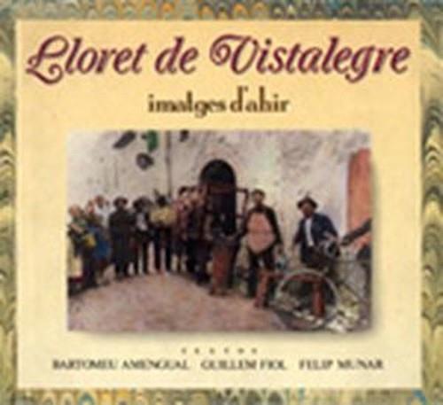 LLORET DE VISTA ALEGRE, IMATGES D'AHIR | 9788479670580 | AMENGUAL, B.