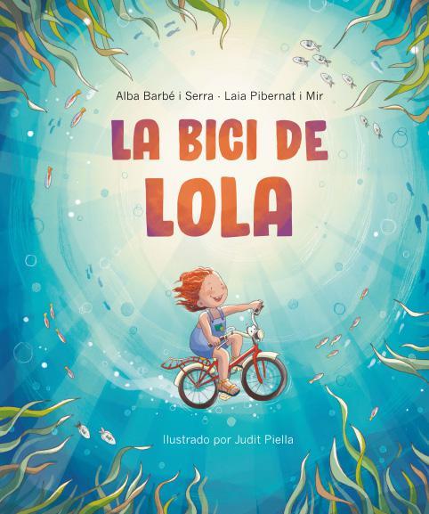 BICI DE LOLA, LA (ED. EN CASTELLÀ) | 9788418723636 | BARBÉ, ALBA / PIBERNAT, LAIA