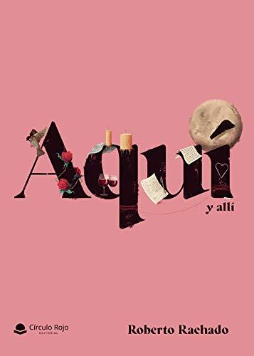 AQUÍ Y ALLÍ | 9788413630250 | RACHADO, ROBERTO