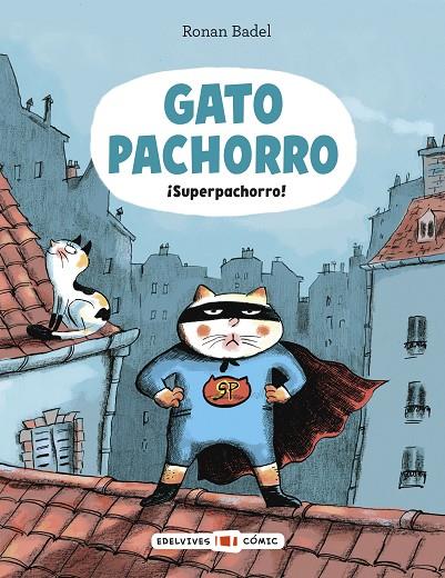 GATO PACHORRO 04 : ¡SUPERPACHORRO! | 9788414066850 | BADEL, RONAN