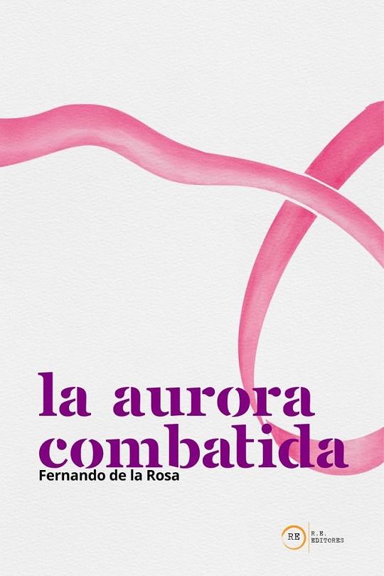 AURORA COMBATIDA, LA | 9788410357143 | DE LA ROSA, FERNANDO