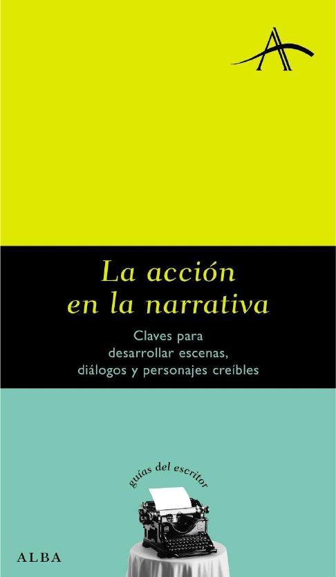 ACCION EN LA NARRATIVA, LA | 9788484283195 | KOHAN, SILVIA ADELA