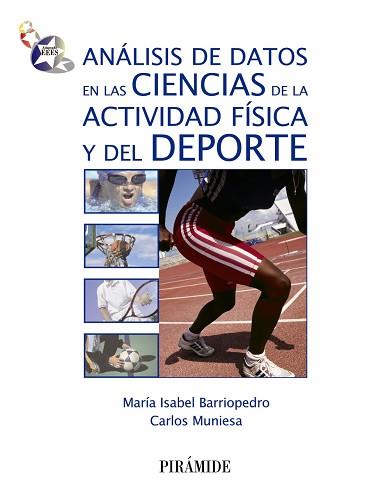 ANÁLISIS DE DATOS EN LAS CIENCIAS DE LA ACTIVIDAD FÍSICA Y DEL DEPORTE | 9788436826364 | BARRIOPEDRO, MARÍA ISABEL / MUNIESA FERRERO, CARLOS