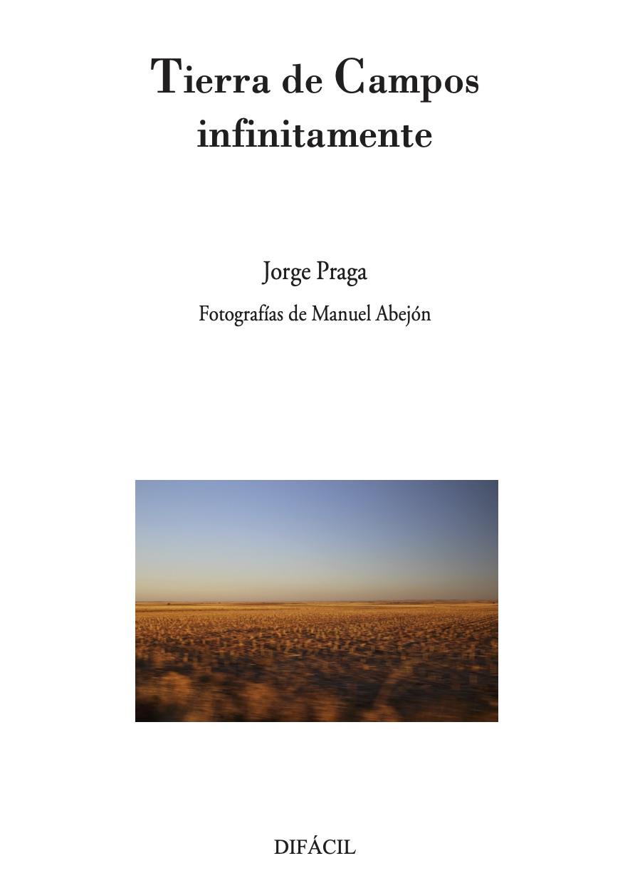 TIERRA DE CAMPOS INFINITAMENTE | 9788492476831 | PRAGA, JORGE