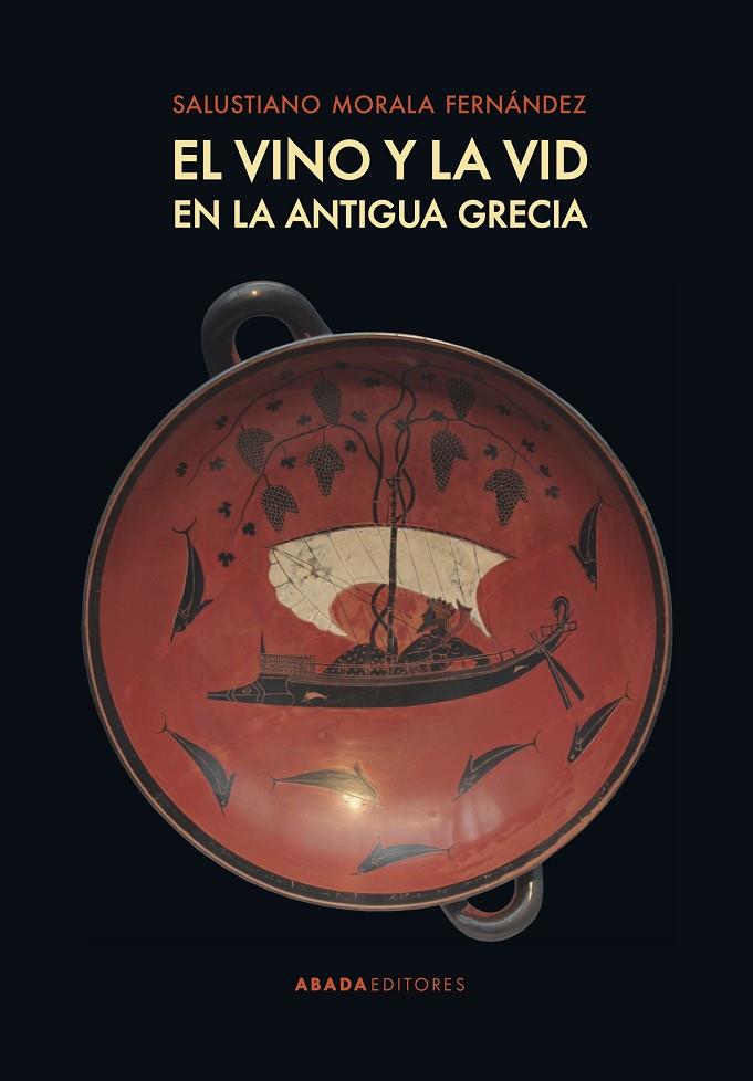 VINO Y LA VIDA EN LA ANTIGUA GRECIA, EL | 9788417301491 | MORALA FERNÁNDEZ, SALUSTIANO