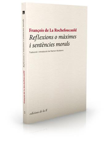 REFLEXIONS O MAXIMES I SENTENCIES MORALS | 9788493858766 | ROCHEFOUCAULD, FRANÇOIS DE LA