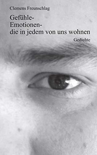 GEFÜHLE-EMOTIONEN-DIE IN JEDEM VON UNS WOHNEN | 9783738602562 | FREUNSCHLAG, CLEMENS