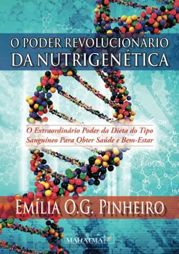 O PODER REVOLUCIONÁRIO DA NUTRIGENÉTICA | 9789899973695 | O.G. PINHEIRO, EMILIA