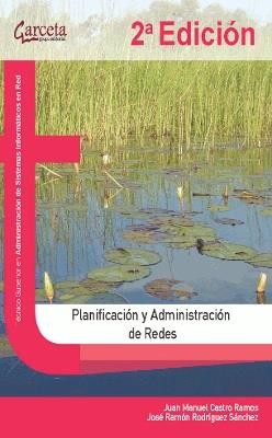 PLANIFICACIÓN Y ADMINISTRACIÓN DE REDES | 9788417289386 | CASTRO RAMOS, JUAN MANUEL
