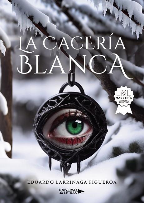 CACERÍA BLANCA, LA | 9788410003163 | LARRINAGA FIGUEROA, EDUARDO