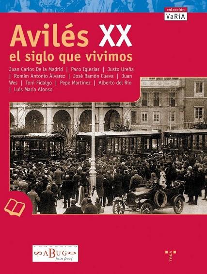 AVILES XX. EL SIGLO QUE VIVIMOS | 9788497044240 | DE LA MADRID ALVAREZ, JUAN CARLOS