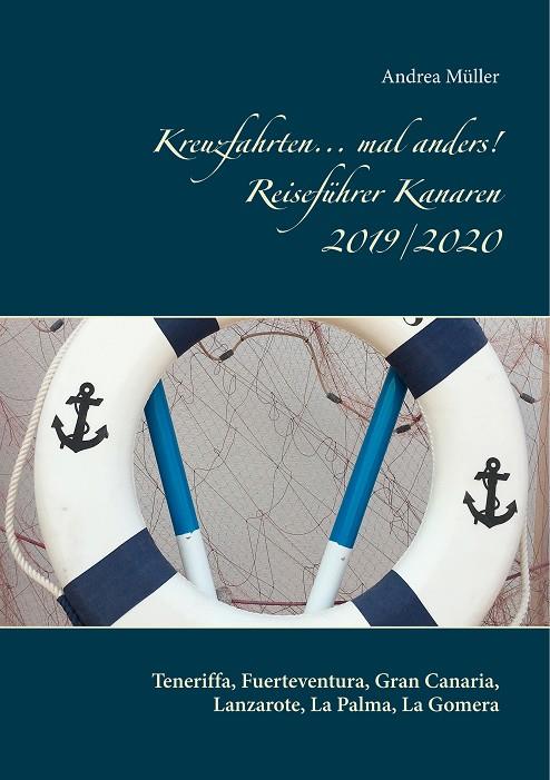 KREUZFAHRTEN... MAL ANDERS! REISEFÜHRER KANAREN 2019/2020 | 9783749478095 | MULLER, ANDREA