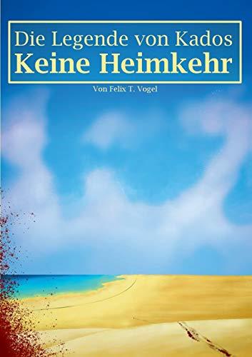 DIE LEGENDE VON KADOS | 9783750411326 | VOGEL, FELIX T.