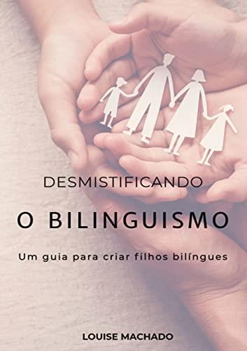 DESMISTIFICANDO O BILINGUISMO | 9786500118230 | MACHADO, LOUISE FURTADO