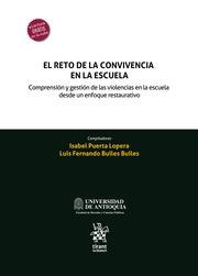 RETO DE LA CONVIVENCIA EN LA ESCUELA, EL. COMPRENSIÓN Y GESTIÓN DE LAS VIOLENCIAS EN LA ESCUELA DESDE UN ENFOQUE RESTAURATIVO | 9788411306195 | PUERTA LOPERA, ISABEL / BUILES BUILES, LUIS FERNANDO