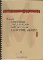 MANUAL DE TÈCNIQUES DE COMUNICACIÓ EN LA INTERACCIÓ DE SEGURETAT I VIGILÀNCIA | 9788439351702 | MARTÍNEZ MARÍN, JESÚS