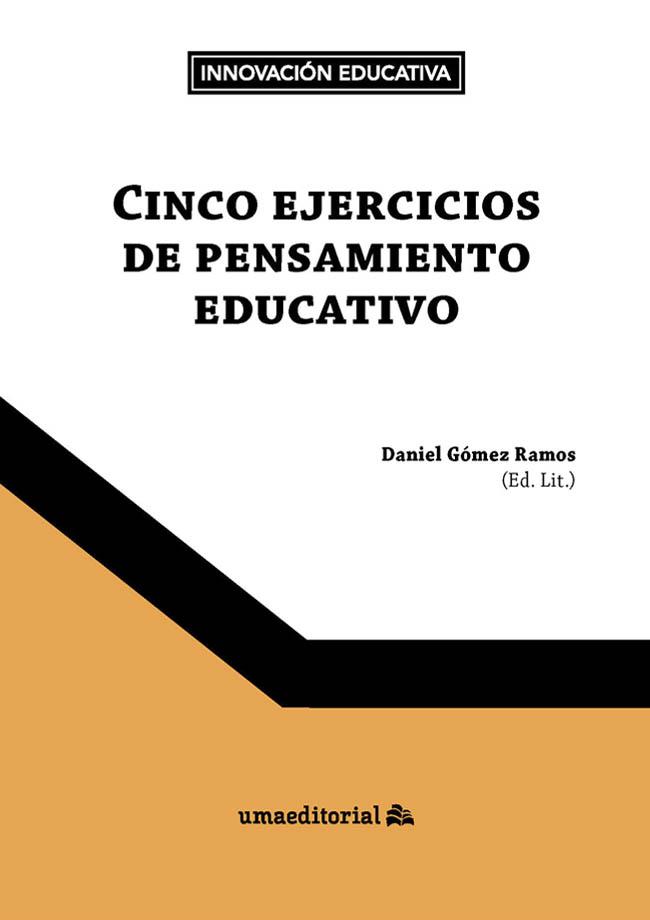 CINCO EJERCICIOS DE PENSAMIENTO EDUCATIVO | 9788413352275 | GÓMEZ RAMOS, DANIEL