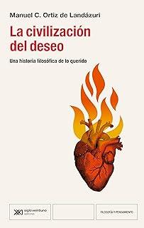 CIVILIZACIÓN DEL DESEO, LA | 9788432321429 | ORTIZ, MANUEL C.