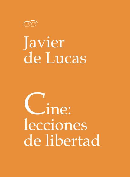 CINE: LECCIONES DE LIBERTAD | 9788437091488 | DE LUCAS, JAVIER
