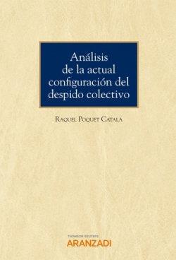 ANALISIS DE LA ACTUAL CONFIGURACION DEL DESPIDO COLECTIVO | 9788413905532 | POQUET CATALA, RAQUEL