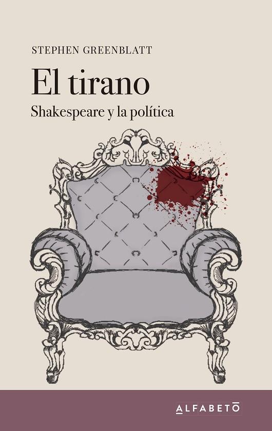 TIRANO, EL. SHAKESPEARE Y LA POLÍTICA | 9788494994289 | GREENBLATT, STEPHEN