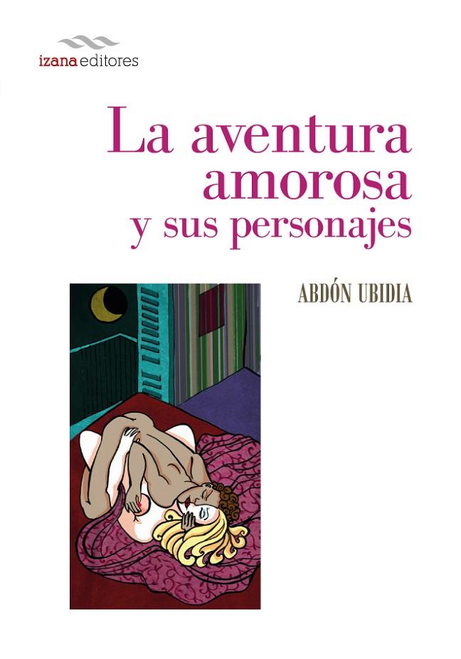 AVENTURA AMOROSA Y SUS PERSONAJES, LA | 9788494065798 | UBIDIA, ABDÓN