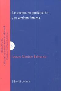 CUENTAS EN PARTICIPACION Y SU VERTIENTE INTERNA, LAS | 9788498368857 | MARTINEZ BALMASEDA, ARANTZA
