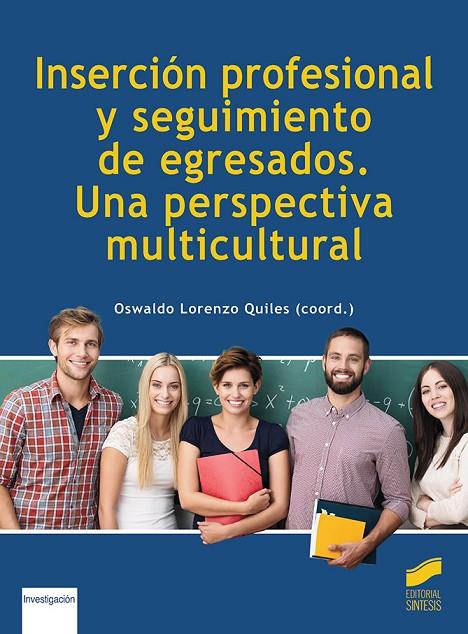 INSERCIÓN PROFESIONAL Y SEGUIMIENTO DE EGRESADOS. UNA PERSPECTIVA MULTICULTURAL | 9788413570570 | QUILES, OSWALDO LORENZO
